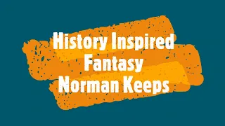 History Inspired Fantasy - The Norman Keep