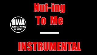 Nut-Ing To Me - Instrumental