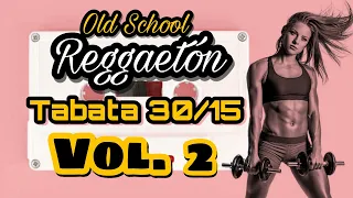 ⏳ 🥳OLD SCHOOL REGGAETON TABATA HIIT 30/15 "Vol.2" - Pitbull, Andy Ribera, Daddy Yankee, Fuego...