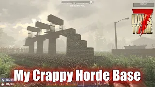 7 Days To Die - My Crappy Horde Base