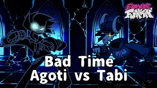 Friday Night Funkin' - Bad Time but Agoti (old) And Tabi Sing it