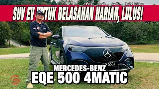 MERCEDES-BENZ EQE 500 4MATIC - SUV EV UNTUK BELASAHAN HARIAN, LULUS!