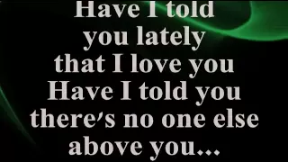 Have I Told You Lately (Lyrics) - ROD STEWART