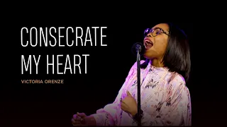 VICTORIA ORENZE - CONSECRATE MY HEART