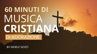 1 ORA DI MUSICA CRISTIANA In Italiano - Adorazione 2023