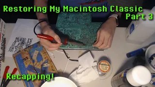 Recapping My Old Macintosh Classic -- Mac Classic Restoration Part 3