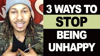 3 Ways To Stop Being Unhappy | Trent Shelton