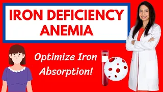 Iron Deficiency Anemia: Symptoms, Root Causes, and Strategies to Optimize Iron Absorption