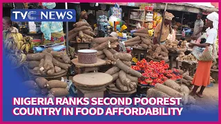 [TVC BREAKFAST] Nigeria Ranks Second Poorest Country In The World In Terms Of Food Affordability