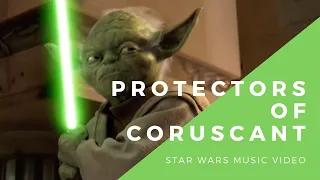 Protectors of Coruscant - EPIC Jedi Tribute - Star Wars x Two Steps From Hell