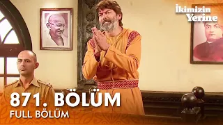 İkimizin Yerine Hint Dizisi | 871. Bölüm