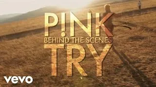 P!nk - Try (Behind The Scenes)