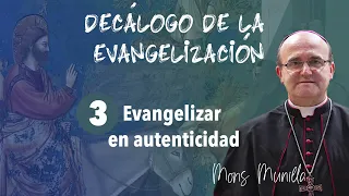 DECÁLOGO SOBRE LA EVANGELIZACIÓN 3/10 «Evangelizar en autenticidad»