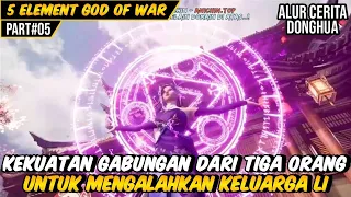 BERPURA PURA LEMAH DEMI MENGALAHKAN KELUARGA LI | ALUR CERITA DONGHUA 5 ELEMENT GOD OF WAR #5