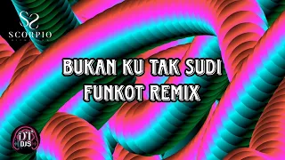 BUKAN KU TAK SUDI FUNKOT/DUGEM REMIX