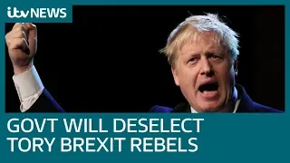 Government will deselect Tory MPs who vote to block no-deal Brexit | ITV News