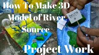 How To Make 3D Model Of River Source ।।School Project Work ।।Tharmocol Work।। @sotaaartdesign9897