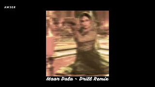 Maar Dala - Heavy Drill Remix Ft. Madhuri Dixit [From "Devdas"]