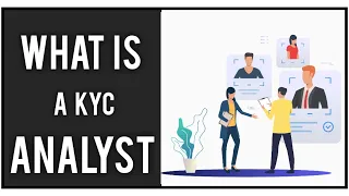 What is a KYC analyst | Why are AML/KYC analysts required | What do companies look for when hiring