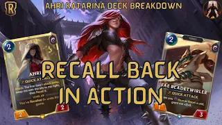 Recall Is Back In Action With Katarina Ahri | Deck Breakdown & Gameplay | Legends of Runeterra