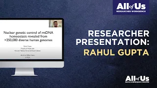 Office Hours 05/13/24 - All of Us Researcher Presentation: Dr. Rahul Gupta, PhD