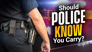 Do the police NEED to know that you’re carrying concealed?