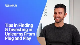 Plug and Play Reveals Their Top Secrets in Finding and Investing in Unicorns All Over the World