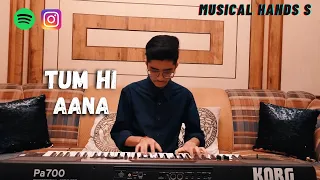 Tum Hi Aana Keyboard Cover || Marjaavaan || By Shreshth Suri || Musical Hands S