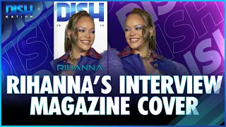 Rihanna's Interview Magazine Cover Has Us Clutching Our Pearls