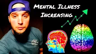 Mental Illness on the Rise - Why is Mental Illness Increasing?