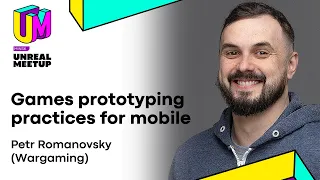 Games prototyping practices for mobile [Unreal Meetup Minsk 07.03.2020]