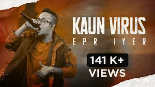 EPR Iyer- Kaun Virus (Prod. by GJ Storm) | 2020 | Adiacot