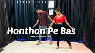 Honthon Pe Bas Dance Cover | Seepi Jha, Sameer khan |