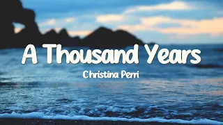 A Thousand Years ~ Christina Perri (Lyrics)