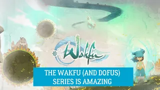 The Wakfu (and Dofus) animated series is amazing, you should watch it