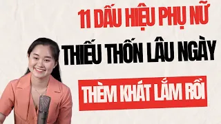 11 Dấu Hiệu Phụ Nữ Thiếu Thốn Lâu Ngày - Thèm Khát Lâu Ngày | Thanh Nga Official