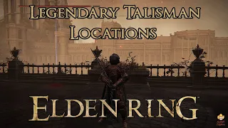 Elden Ring - Legendary Talismans - Locations & Discussion