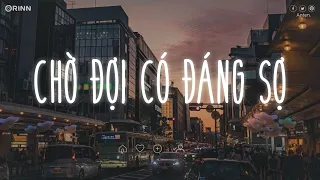 Nhạc Chill TikTok - Nhạc Lofi Buồn Hot Nhất Hiện Nay - Những Bản Nhạc Lofi Chill Nhẹ Nhàng