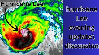 Hurricane Lee re-organizes/strengthens prior to U.S. and Nova Scotia impacts