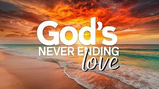 God's Never ending Love: A Soulful Christian Anthem with Uplifting Lyrics to Sing Along