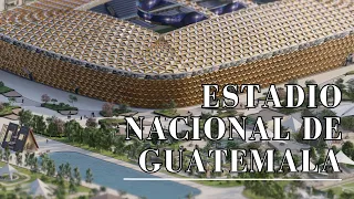 NUEVO ESTADIO NACIONAL DE GUATEMALA