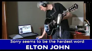 Sorry seems to be the hardest words - Chords and Cover - Elton John