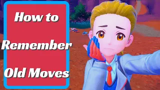 How to Remember Old Moves in Pokemon Scarlet & Violet