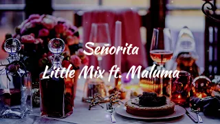 Señorita - Little Mix ft. Maluma (lyrics + reverbed)