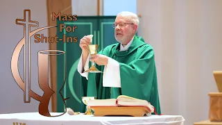 The Fourth Sunday in Ordinary Time, Jan. 28, 2024, Mass for Shut Ins