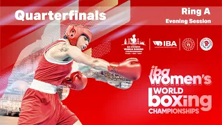 IBA Women's World Boxing Championships | Istanbul 2022 | Quarterfinals | Ring A | Evening Session