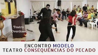 Teatro Overdose - ENCONTRO MODELO BUENO - Consequências Do Pecado - Pr Naor Pedroza