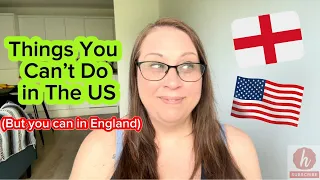 Things that You Can’t Do in America but are OK in England 🏴󠁧󠁢󠁥󠁮󠁧󠁿🇺🇸American Living in England