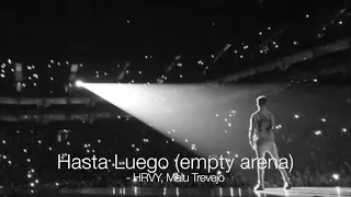 Hasta Luego (Empty Arena) - HRVY, Malu Trevejo