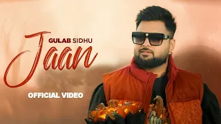 Jaan (Full Video) - Gulab Sidhu Ft Sargi Maan | Latest Punjabi Songs 2024